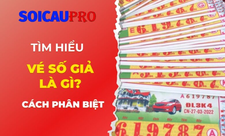 Chi tiết về vé số giả